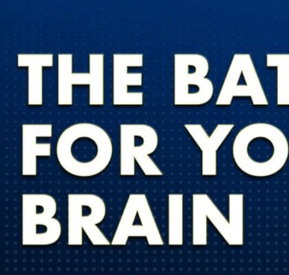 931. The Battle for Your Brain